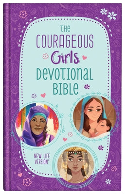 The Courageous Girls Devotional Bible: New Life Version by Compiled by Barbour Staff