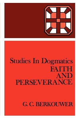 Faith and Perseverance by Berkouwer, G. C.