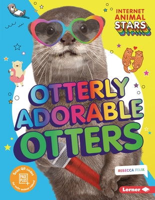 Otterly Adorable Otters by Felix, Rebecca
