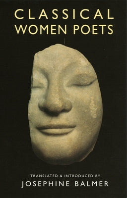 Classical Women Poets by Balmer, Josephine