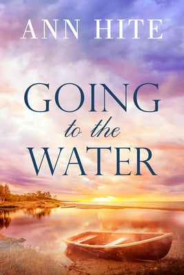 Going to the Water by Hite, Ann