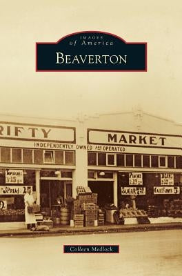 Beaverton by Medlock, Colleen