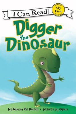 Digger the Dinosaur by Dotlich, Rebecca