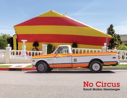 Randi Malkin Steinberger: No Circus by Steinberger, Randi