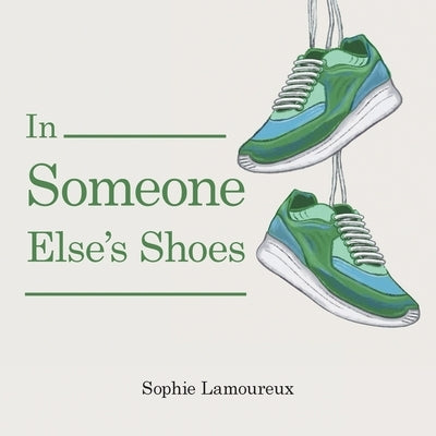 In Someone Else's Shoes by Lamoureux, Sophie