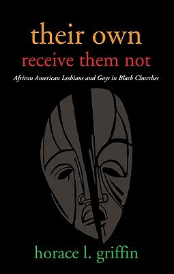 Their Own Receive Them Not by Griffin, Horace L.