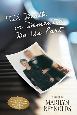 'Til Death or Dementia Do us Part by Reynolds, Marilyn