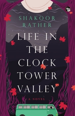 Life in the Clocktower Valley by Rather, Shakoor