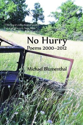 No Hurry: Poems 2000-2012 by Blumenthal, Michael