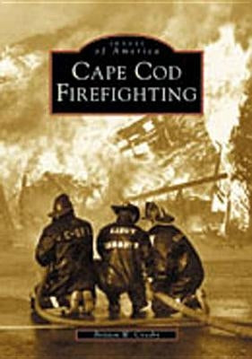 Cape Cod Firefighting by Crosby, Britton W.