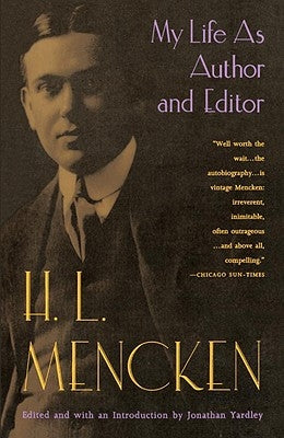 My Life as Author and Editor by Mencken, H. L.