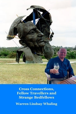 Cross Connections, Fellow Travellers and Strange Bedfellows by Whaling, Lindsay