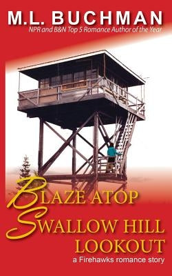 Blaze Atop Swallow Hill Lookout by Buchman, M.