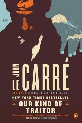 Our Kind of Traitor by Le Carr&#233;, John