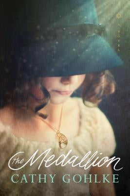 The Medallion by Gohlke, Cathy