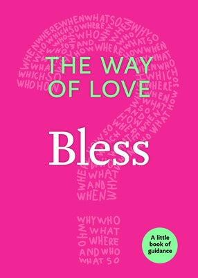Way of Love: Bless: The Little Book of Guidance by Church Publishing