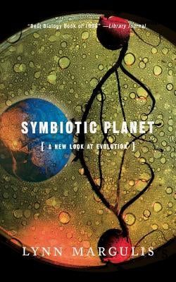 Symbiotic Planet: A New Look at Evolution by Margulis, Lynn