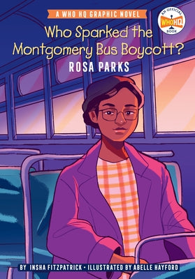 Who Sparked the Montgomery Bus Boycott?: Rosa Parks: A Who HQ Graphic Novel by Fitzpatrick, Insha