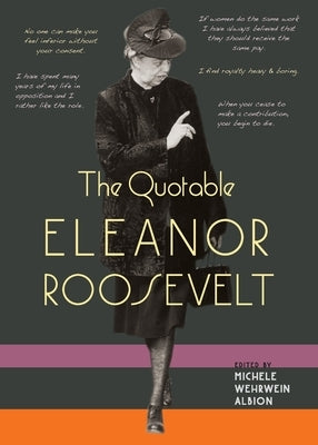 The Quotable Eleanor Roosevelt by Albion, Michele Wehrwein
