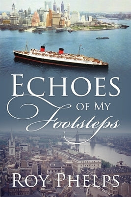 Echoes of My Footsteps by Phelps, Roy