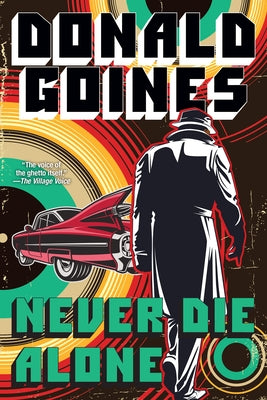 Never Die Alone by Goines, Donald