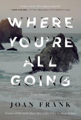 Where You're All Going by Frank, Joan