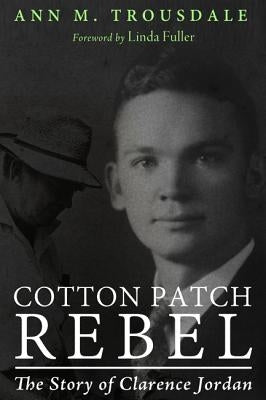 Cotton Patch Rebel by Trousdale, Ann M.