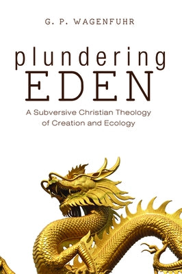 Plundering Eden by Wagenfuhr, G. P.