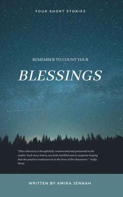 Remember To Count Your Blessings by Jennah, Amira