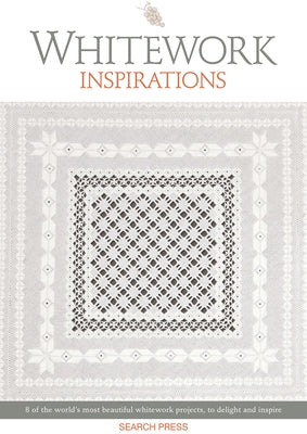 Whitework Inspirations: 8 of the World's Most Beautiful Whitework Projects, to Delight and Inspire by Inspirations Studio