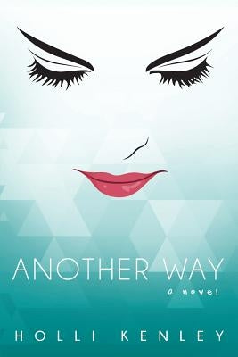 Another Way by Kenley, Holli