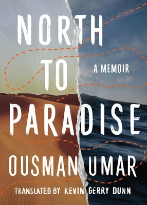 North to Paradise: A Memoir by Umar, Ousman