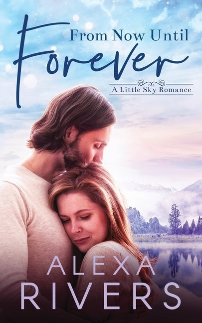 From Now Until Forever by Rivers, Alexa