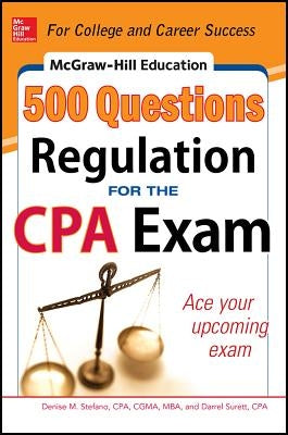 McGraw-Hill Education 500 Regulation Questions for the CPA Exam by Stefano, Denise M.