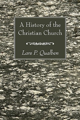 A History of the Christian Church by Qualben, Lars P.