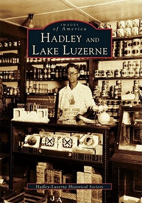 Hadley and Lake Luzerne by Hadley-Luzerne Historical Society