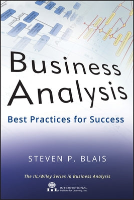 Business Analysis: Best Practices for Success by Blais, Steven P.