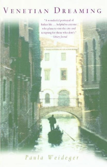 Venetian Dreaming by Weideger, Paula