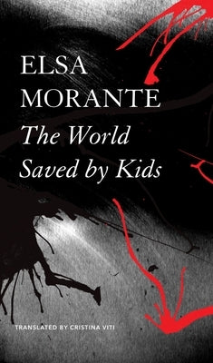 The World Saved by Kids: And Other Epics by Morante, Elsa