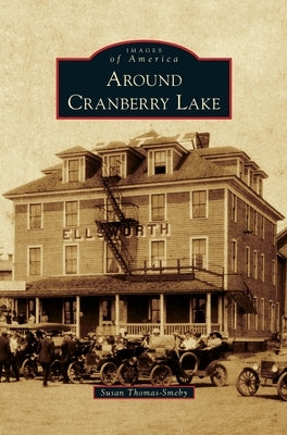 Around Cranberry Lake by Thomas-Smeby, Susan