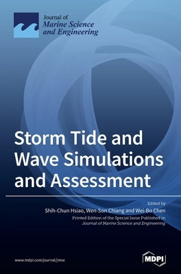 Storm Tide and Wave Simulations and Assessment by Hsiao, Shih-Chun