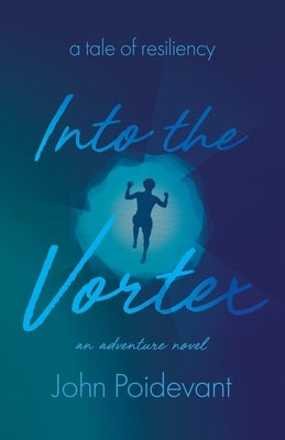 Into the Vortex by Poidevant, John