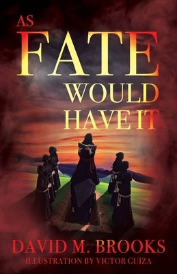 As Fate Would Have It by Brooks, David M.