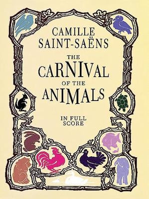 The Carnival of the Animals in Full Score by Saint-Saens, Camille