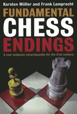 Fundamental Chess Endings by M&#252;ller, Karsten