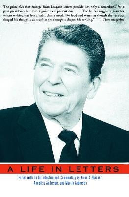 Reagan: A Life in Letters by Reagan, Ronald
