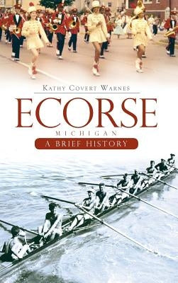 Ecorse, Michigan: A Brief History by Warnes, Kathy Covert