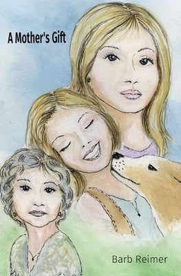 A Mother's Gift by Reimer, Barb
