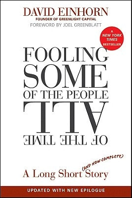Fooling Some of the People All of the Time, a Long Short (and Now Complete) Story, Updated with New Epilogue by Einhorn, David