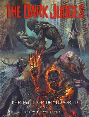 The Dark Judges: The Fall of Deadworld Book I by Kek-W